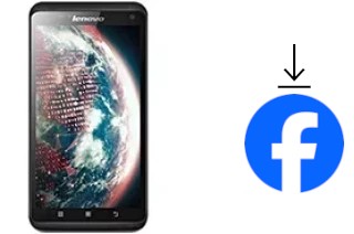 Comment installer Facebook sur un Lenovo S930