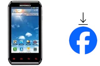 Comment installer Facebook sur un Motorola XT760