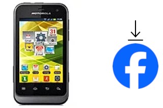 Comment installer Facebook sur un Motorola Defy Mini XT321