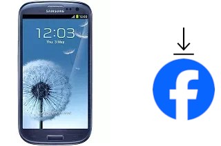 Comment installer Facebook sur un Samsung I9305 Galaxy S III