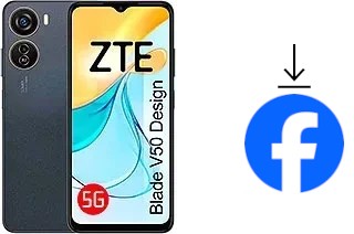 Comment installer Facebook sur un ZTE Blade V50 Design