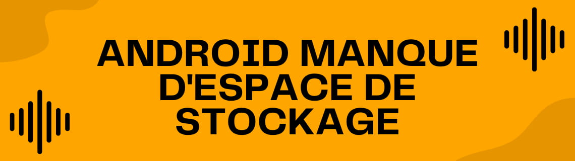 Android manque d'espace de stockage
