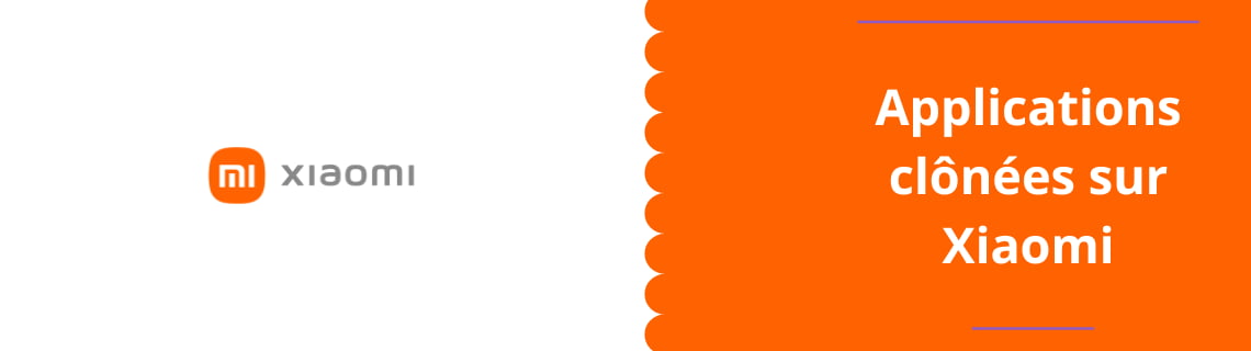 Applications clônées sur Xiaomi