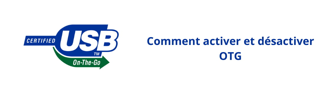 Comment activer et désactiver OTG