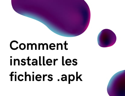 Comment installer les fichiers .apk