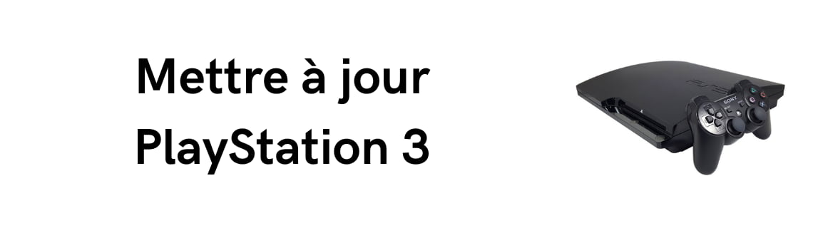 Mettre à jour PlayStation 3