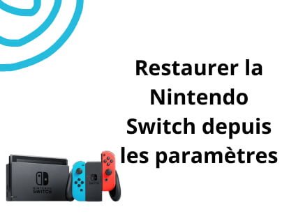 Restaurer la Nintendo Switch depuis les paramètres