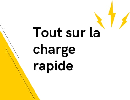 Tout sur la charge rapide : normes, fonctionnement et questions fréquentes